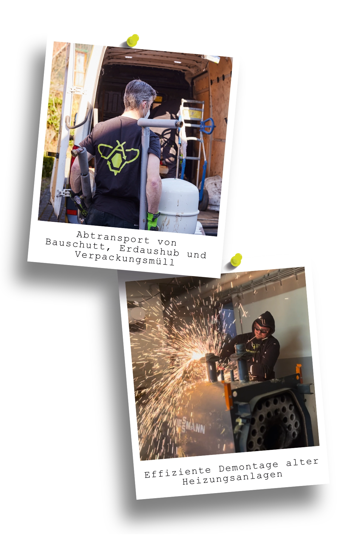 Zwei Polaroids, die den Umfang der Dienstleistungen der SchrottBienen beschreiben: Abtransport von Metall und Müll sowie Demontage vor Ort.